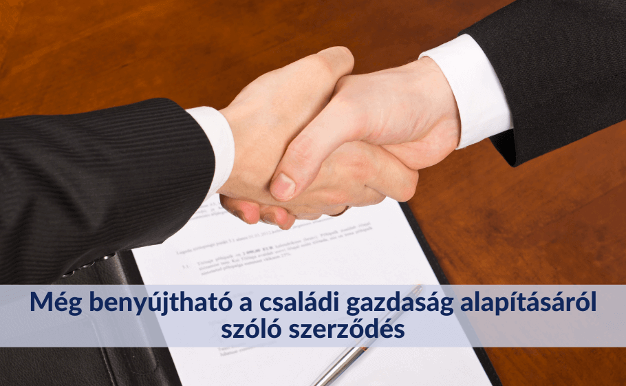 Még benyújtható a családi gazdaság alapításáról szóló szerződés